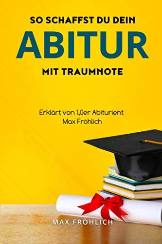 So schaffst du dein Abitur mit Traumnote: erklärt von 1,0er Abiturient Max Fröhlich