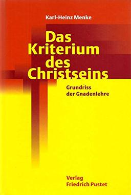 Das Kriterium des Christseins: Grundriss der Gnadenlehre