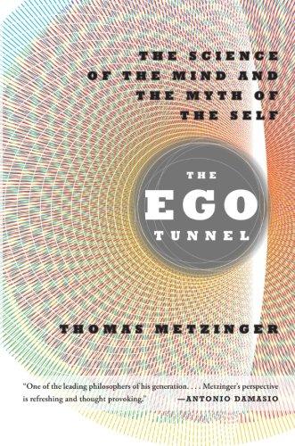 The Ego Tunnel: The Science of the Mind and the Myth of the Self