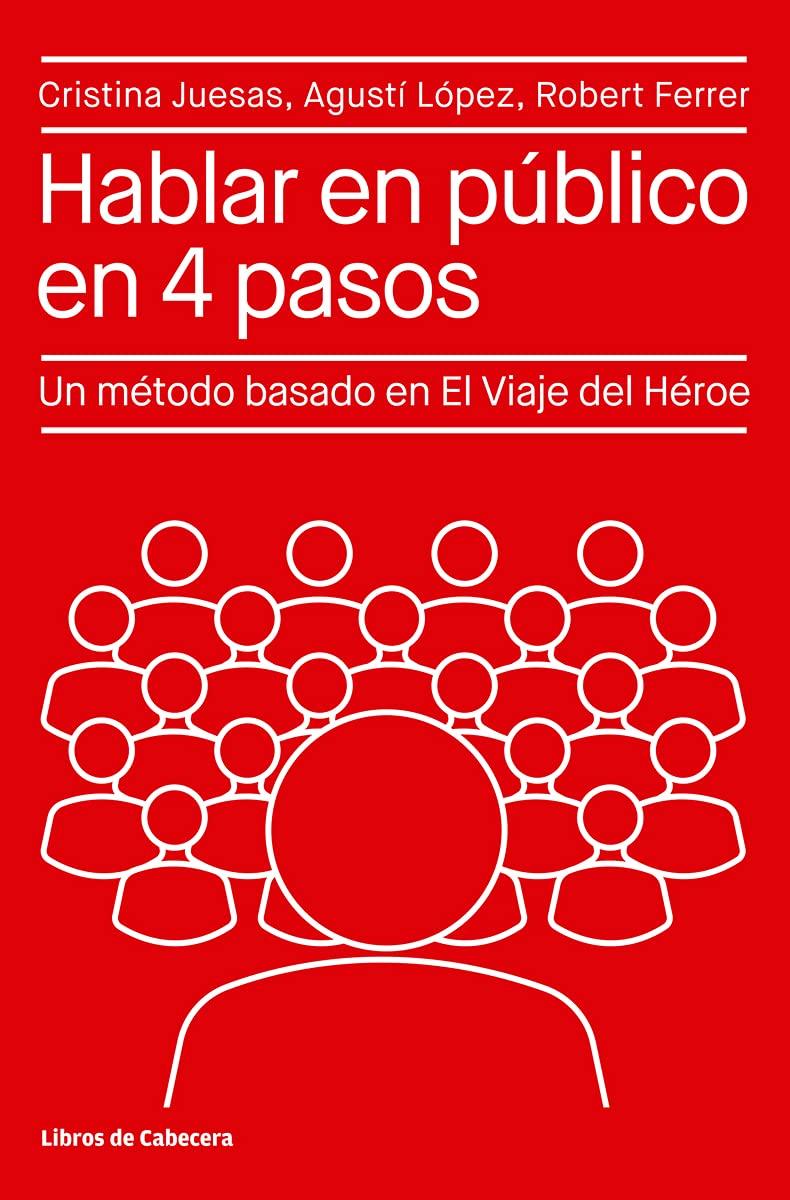 Hablar en público en 4 pasos: Un método basado en El Viaje del Héroe (Temáticos)