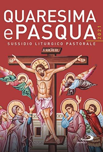 Quaresima e Pasqua 2021. Sussidio liturgico pastorale