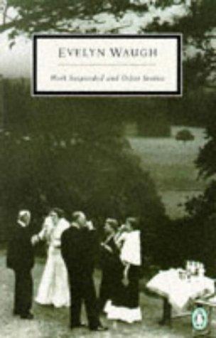 Work Suspended and Other Stories: Including "Charles Ryder's Schooldays" (Twentieth Century Classics)