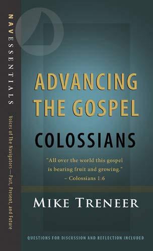 Advancing the Gospel: Colossians (Navessentials)