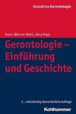 Gerontologie - Einführung und Geschichte (Grundriss Gerontologie) (Urban-Taschenbucher)