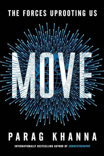 Move: The Forces Uprooting Us