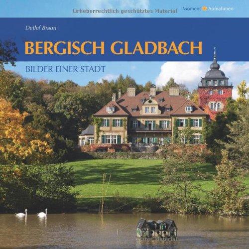 Bergisch Gladbach: Bilder einer Stadt