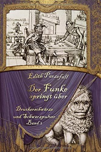 Der Funke springt über (Druckerschwärze und Schwarzpulver, Band 2)