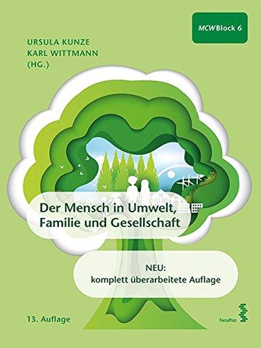 Der Mensch in Umwelt, Familie und Gesellschaft: Ein Lehr- und Arbeitsbuch für den ersten Studienabschnitt Medizin