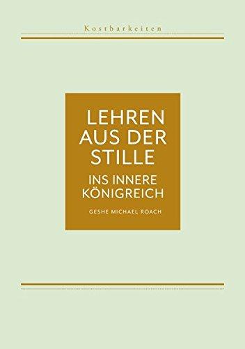 Kostbarkeiten I: Lehren aus der Stille: Ins innere Königreich