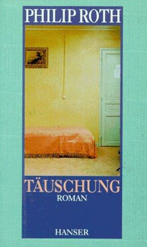 Täuschung: Roman