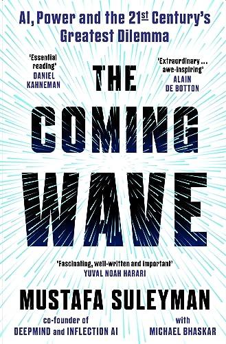 The Coming Wave: the ground-breaking book from the ultimate AI insider