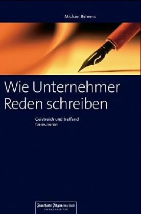 Wie Unternehmer Reden schreiben: Geistreich und treffend formulieren