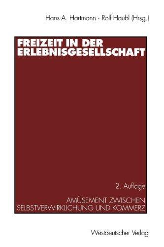 Freizeit in der Erlebnisgesellschaft: Amüsement Zwischen Selbstverwirklichung und Kommerz