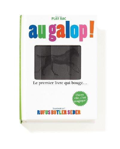 Au galop ! : le premier livre qui bouge...