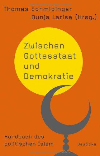 Zwischen Gottesstaat und Demokratie: Handbuch des politischen Islam