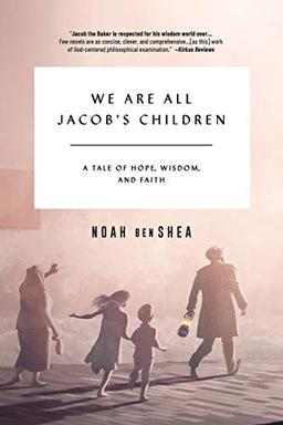 We Are All Jacob's Children: A Tale of Hope, Wisdom, and Faith (Jacob the Baker)