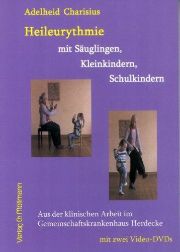 Heileurythmie mit Säuglingen, Kleinkindern, Schulkindern, m. 2 DVDs