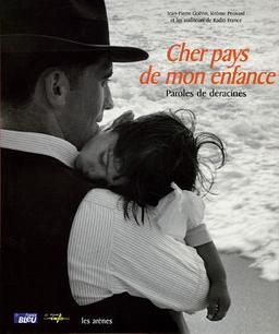 Cher pays de mon enfance : paroles de déracinés