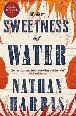 The Sweetness of Water: 'Better than any debut novel has a right to be' Richard Russo