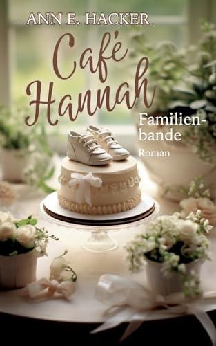 Café Hannah ¿ Teil 6: Familienbande