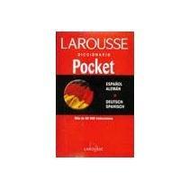 Diccionario Pocket Larousse Espanol/Aleman Aleman/Espanol