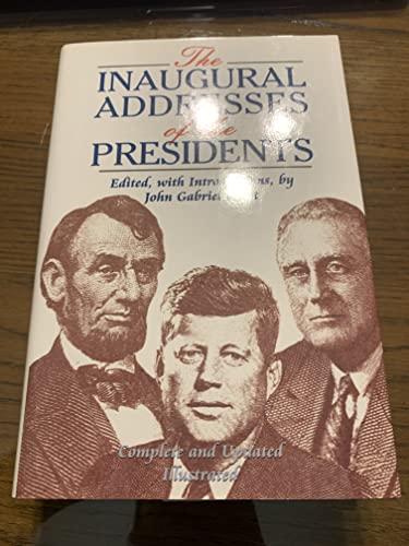 Inaugural Addresses of the Presidents: From George Washington to George W. Bush