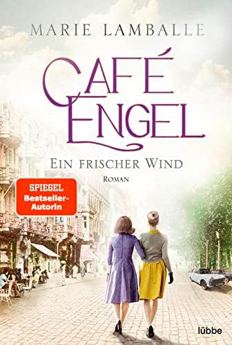 Café Engel: Ein frischer Wind. Roman (Café-Engel-Saga, Band 4)