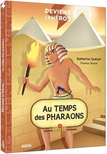 Deviens le héros. Au temps des pharaons