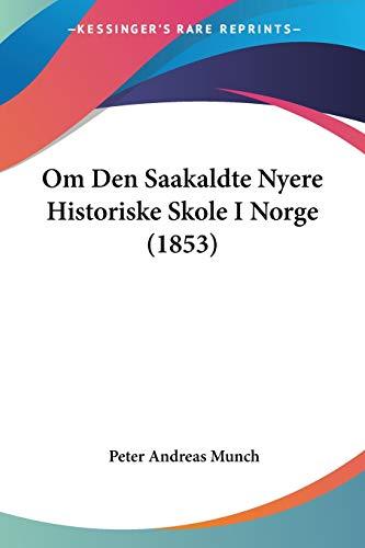 Om Den Saakaldte Nyere Historiske Skole I Norge (1853)