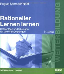 Rationeller Lernen lernen: Ratschläge und Übungen für alle Wissbegierigen (Beltz Weiterbildung)