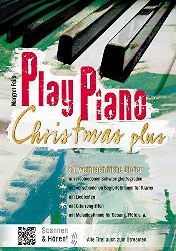 Play Piano Christmas Plus: Das Buch der Weihnachtslieder für alle Jahre immer wieder