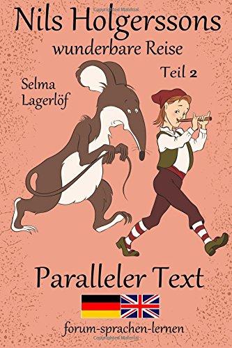Nils Holgerssons wunderbare Reise/The Wonderful Adventures of Nils - Zweisprachig Deutsch Englisch mit satzweiser Übersetzung direkt nebeneinander 2 wunderbare Reise mit den Wildgänsen