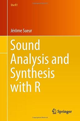 Sound Analysis and Synthesis with R (Use R!)