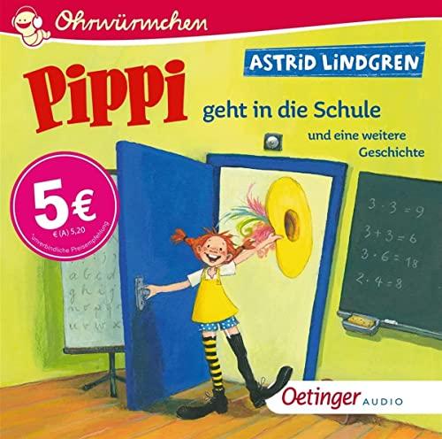 Pippi geht in die Schule und eine weitere Geschichte: CD Standard Audio Format, Lesung (Ohrwürmchen)