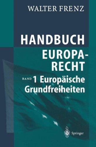 Handbuch Europarecht: Band 1: Europäische Grundfreiheiten