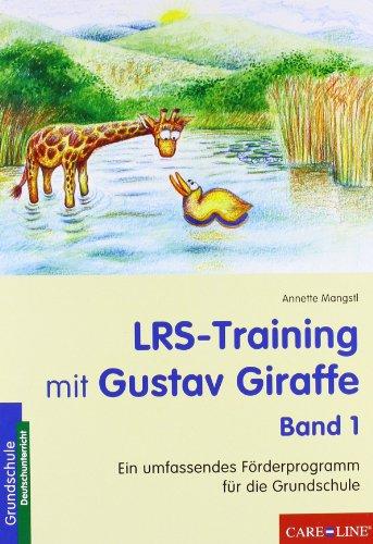 LRS-Training mit Gustav Giraffe: Ein  umfassendes Förderprogramm für die Grundschule