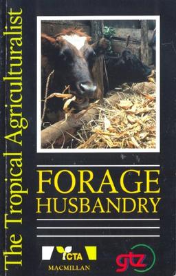 Forage Husbandry (The tropical agriculturalist)