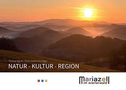 Mariazell im Wienerwald: Natur - Kultur - Region