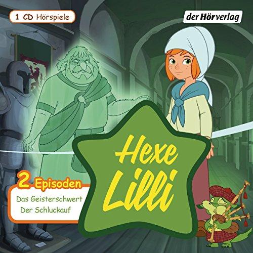 Hexe Lilli: Das Geisterschwert & Der Schluckauf