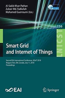 Smart Grid and Internet of Things: Second EAI International Conference, SGIoT 2018, Niagara Falls, ON, Canada, July 11, 2018, Proceedings (Lecture ... and Telecommunications Engineering, Band 256)