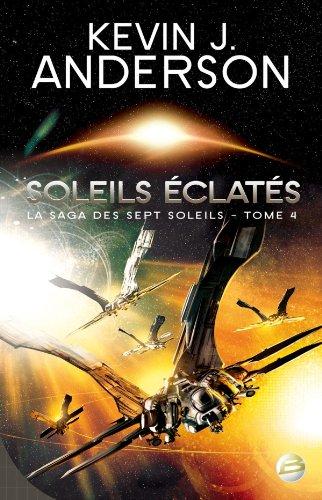 La saga des Sept Soleils. Vol. 4. Soleils éclatés