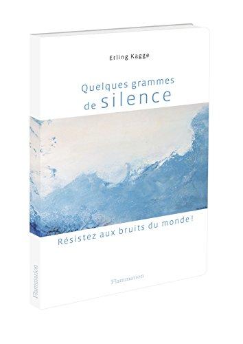 Quelques grammes de silence : résistez aux bruits du monde !