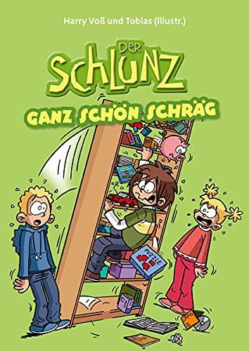 Der Schlunz - Ganz schön schräg