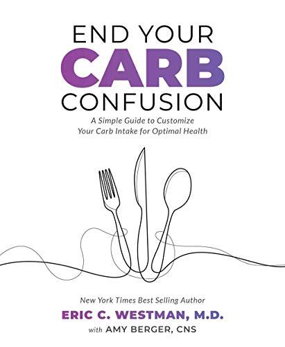 End Your Carb Confusion: A Simple Guide to Customize Your Carb Intake for Optimal Health