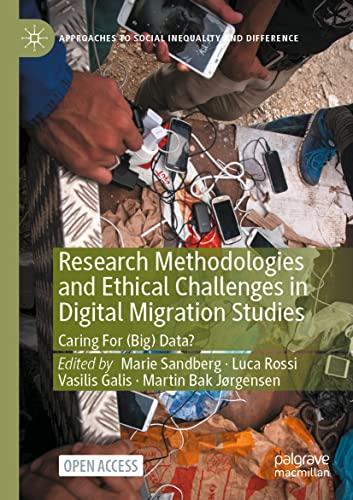 Research Methodologies and Ethical Challenges in Digital Migration Studies: Caring For (Big) Data? (Approaches to Social Inequality and Difference)