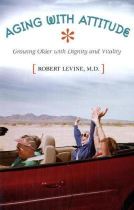 Aging with Attitude: Growing Older with Dignity and Vitality