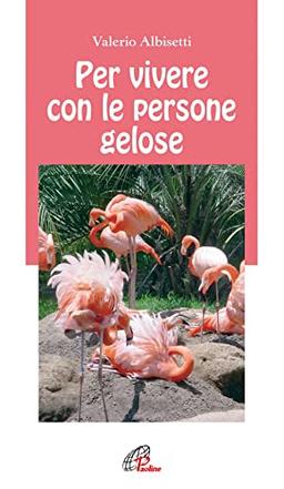 Per vivere con la persone gelose (Note di psicologia, Band 41)