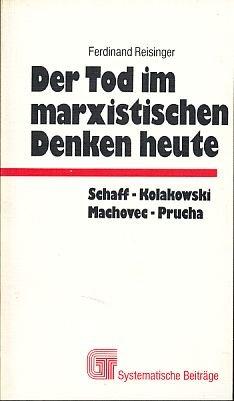 Der Tod Im Marxistischen Denken Heute - Schaff Kolakowski Machovec Prucha