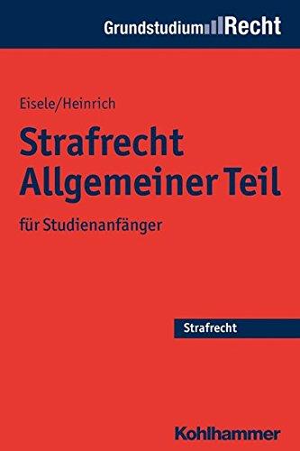 Strafrecht Allgemeiner Teil: für Studienanfänger (Grundstudium Recht)