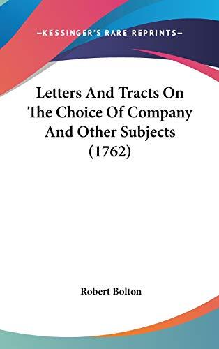 Letters And Tracts On The Choice Of Company And Other Subjects (1762)